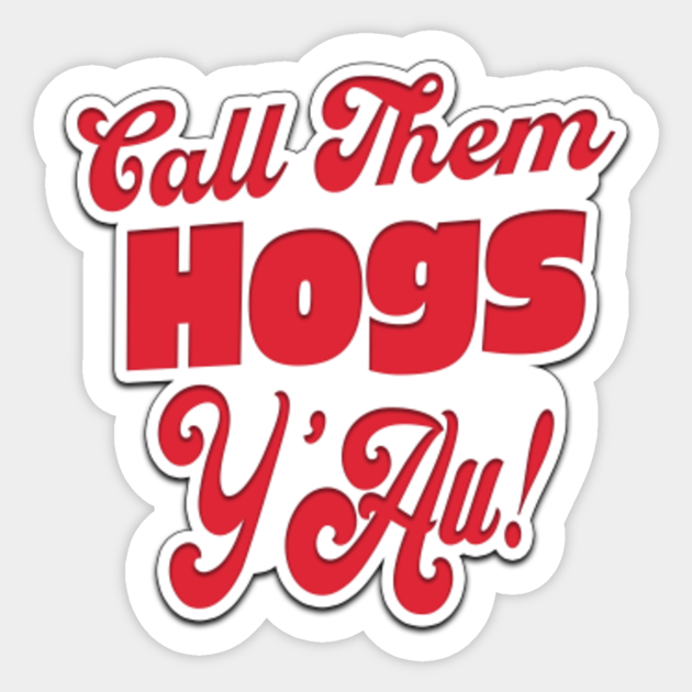 Call Them Hogs Y'All Design for Arkansas Razorback Fans Razorbacks